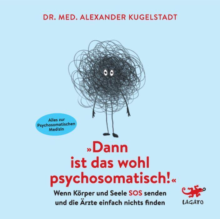 Cover: 9783955679422 | Dann ist das wohl psychosomatisch | Alexander Kugelstadt | MP3 | 2021