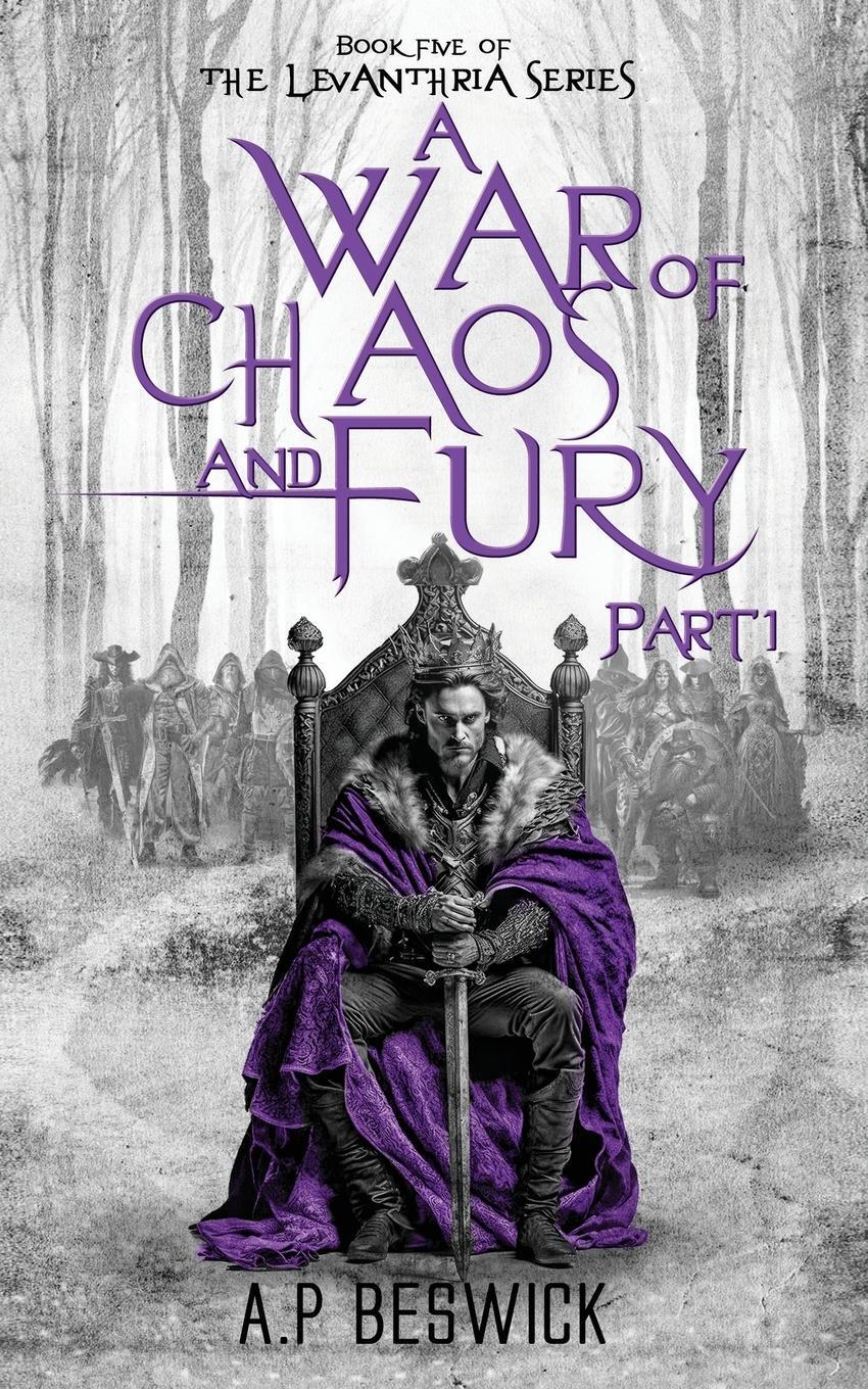 Cover: 9781916671317 | A War Of Chaos And Fury - Part 1 | A. P Beswick | Taschenbuch | 2024