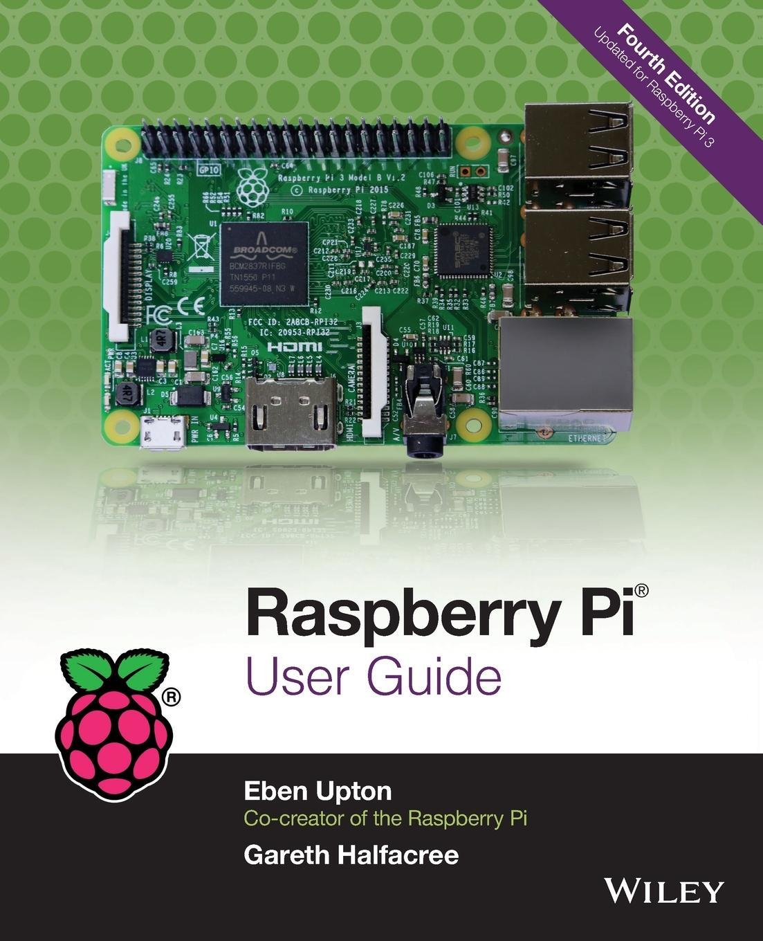 Cover: 9781119264361 | Raspberry Pi User Guide | Eben Upton | Taschenbuch | Paperback | 2016
