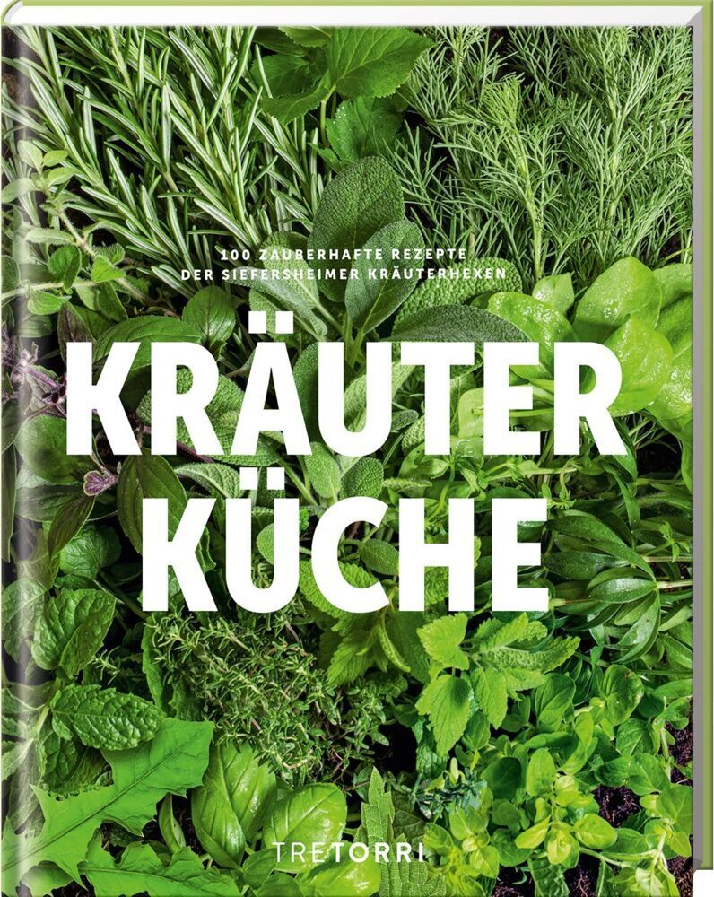 Cover: 9783960330998 | Kräuterküche | 100 zauberhafte Rezepte der Siefersheimer Kräuterhexen