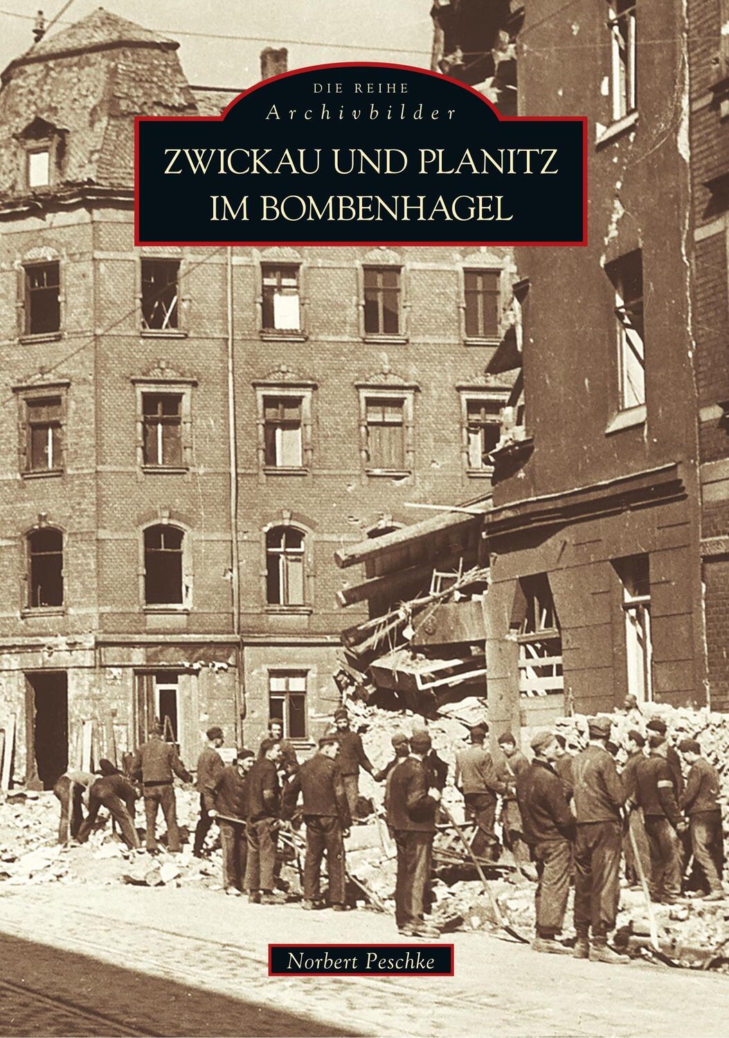 Cover: 9783897027343 | Zwickau und Planitz im Bombenhagel | Norbert Peschke | Taschenbuch