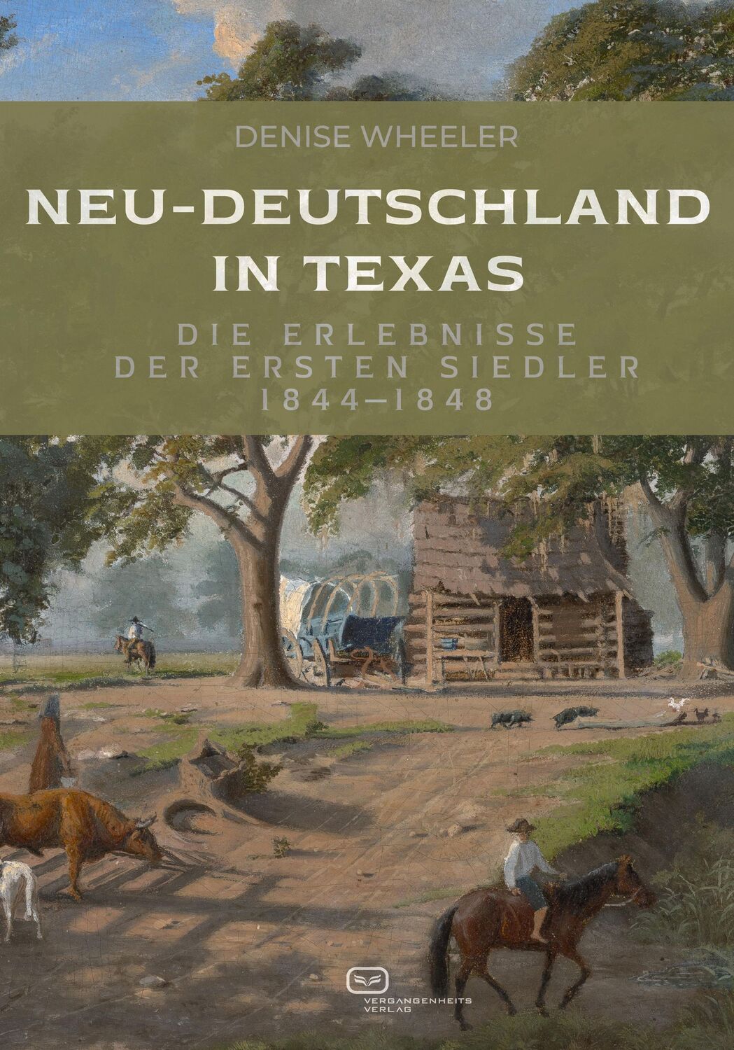 Cover: 9783864083204 | Neu-Deutschland in Texas | Die Erlebnisse der ersten Siedler 1844-1848