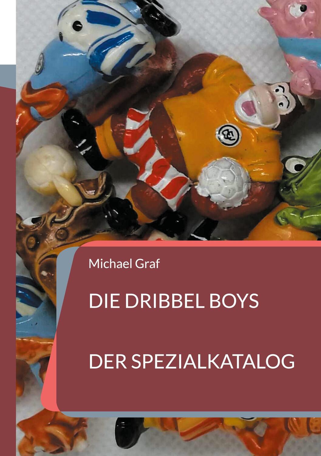 Cover: 9783757882181 | Die Dribbel Boys | Der Spezialkatalog | Michael Graf | Taschenbuch
