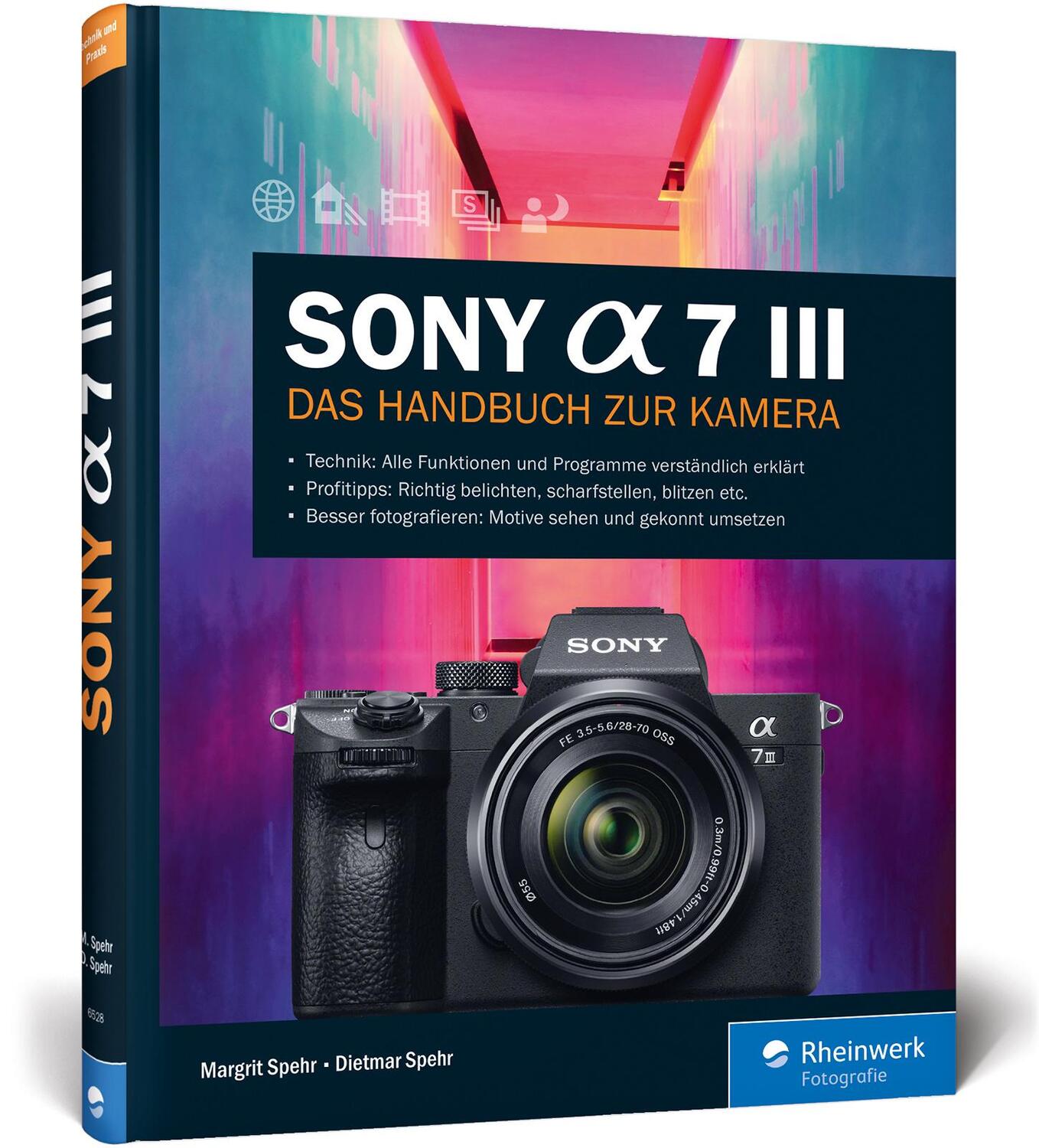 Cover: 9783836265287 | Sony A7 III | Das Handbuch zur Kamera | Dietmar Spehr (u. a.) | Buch