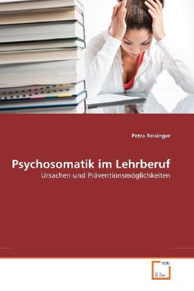 Cover: 9783639354928 | Psychosomatik im Lehrberuf | Ursachen und Präventionsmöglichkeiten