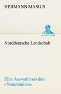 Cover: 9783842491861 | Norddeutsche Landschaft | Eine Auswahl aus den »Naturstudien« | Masius