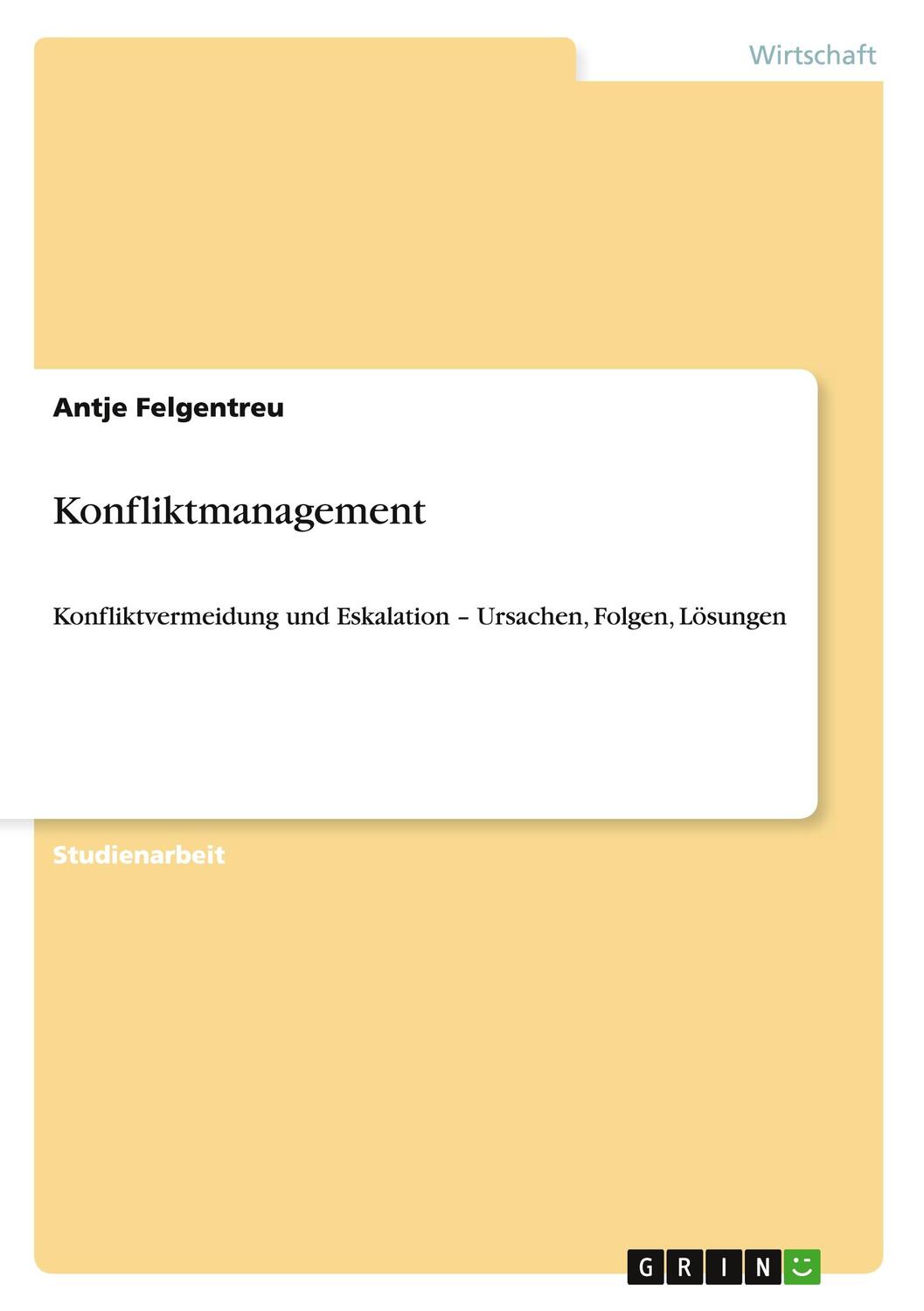Cover: 9783640119523 | Konfliktmanagement | Antje Felgentreu | Taschenbuch | Booklet | 16 S.