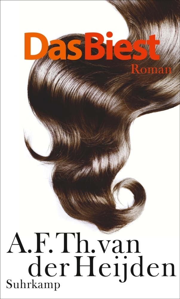 Cover: 9783518425558 | Das Biest | Roman | A F Th van der Heijden | Buch | 301 S. | Deutsch