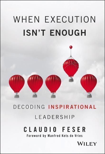 Cover: 9781119302650 | When Execution Isn't Enough | Decoding Inspirational Leadership | Buch