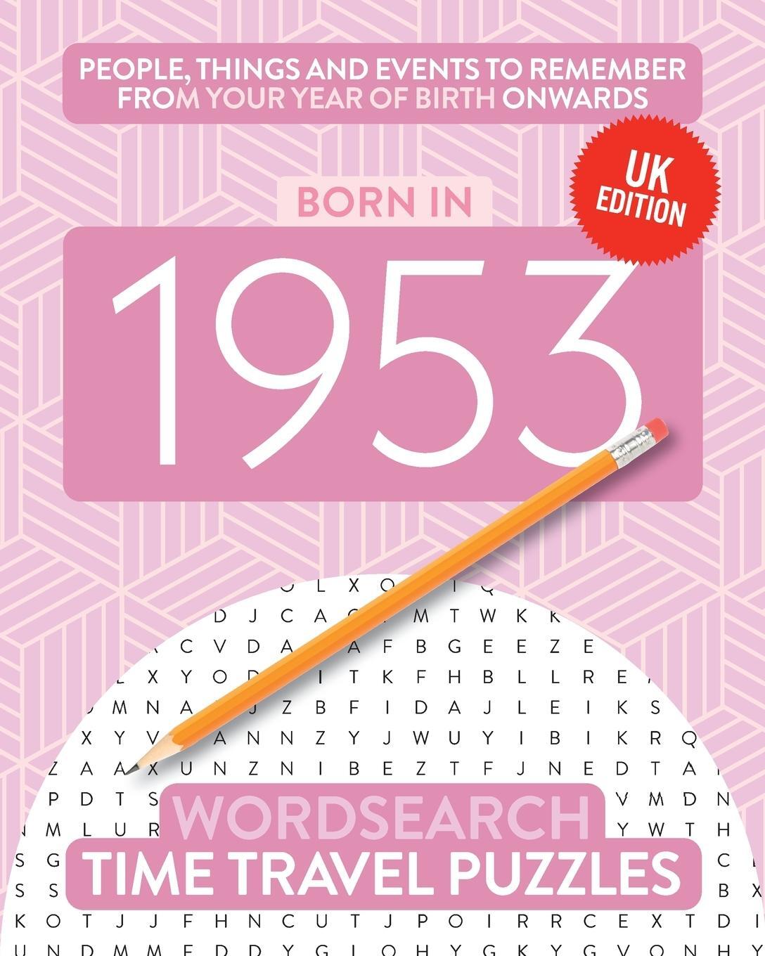 Cover: 9781912883349 | Born in 1953 | Your Life in Wordsearch Puzzles | Time Travel Puzzles