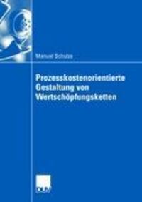 Cover: 9783835008571 | Prozesskostenorientierte Gestaltung von Wertschöpfungsketten | Schulze