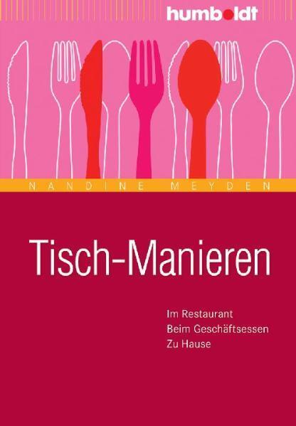 Cover: 9783869100180 | Tisch-Manieren | Im Restaurant. Beim Geschäftsessen. Zu Hause. | Buch