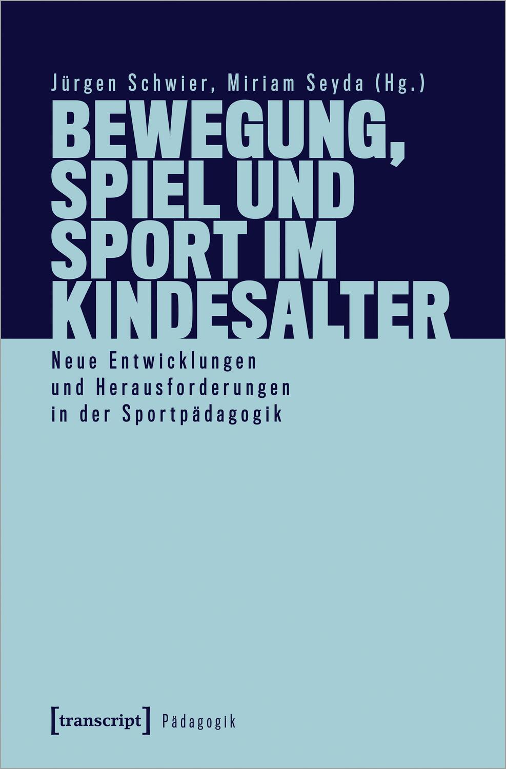 Cover: 9783837658460 | Bewegung, Spiel und Sport im Kindesalter | Jürgen Schwier (u. a.)