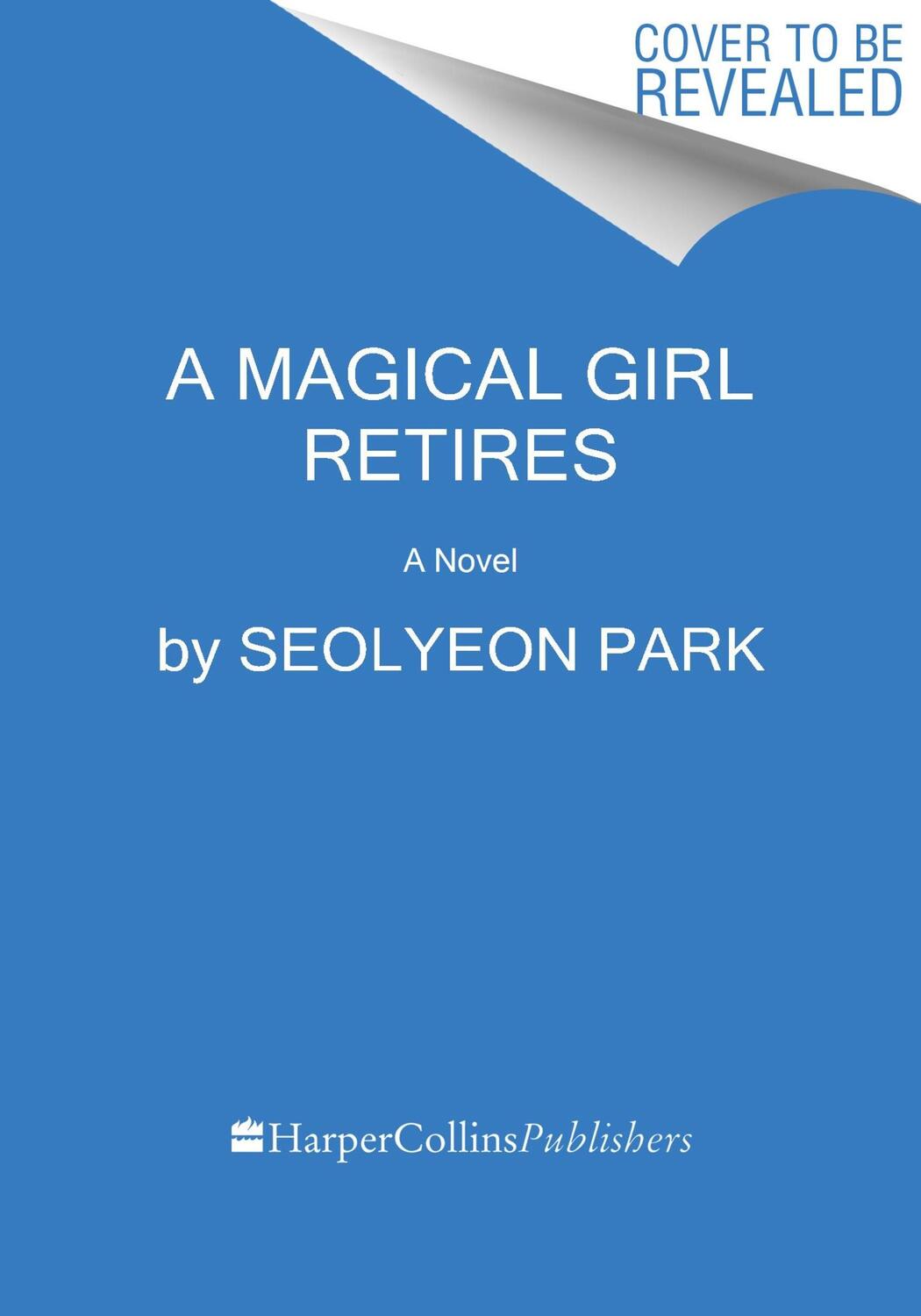 Cover: 9780063373266 | A Magical Girl Retires | A Novel | Park Seolyeon | Buch | Englisch