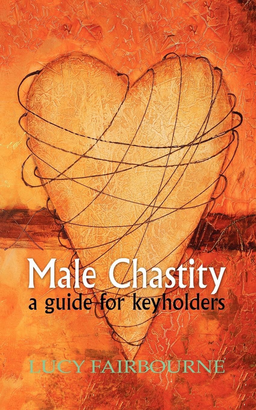 Cover: 9781905605149 | Male Chastity | A Guide for Keyholders | Lucy Fairbourne | Taschenbuch