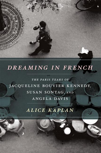 Cover: 9780226054872 | Dreaming in French | Alice Kaplan | Taschenbuch | Englisch | 2013