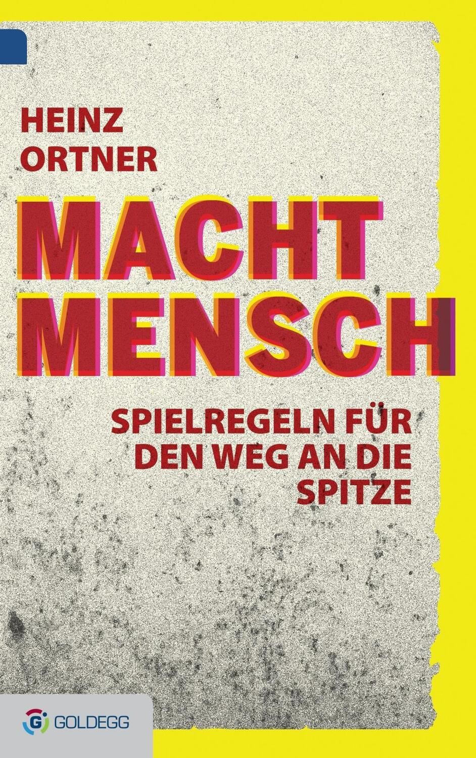 Cover: 9783990600245 | Machtmensch | Spielregeln für den Weg an die Spitze | Heinz Ortner