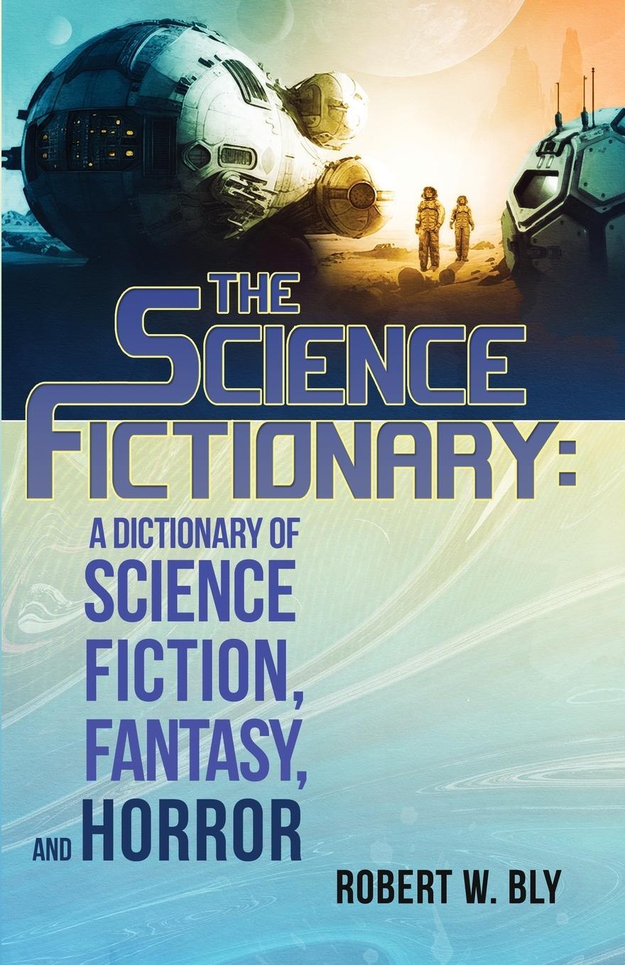 Cover: 9781957133409 | The Science Fictionary | Robert W. Bly | Taschenbuch | Paperback