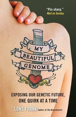 Cover: 9781851689149 | My Beautiful Genome | Exposing Our Genetic Future, One Quirk at a Time