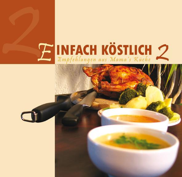 Cover: 9783936850215 | Einfach Köstlich 2 | Empfehlungen aus Mamas Küche | Buch | Deutsch