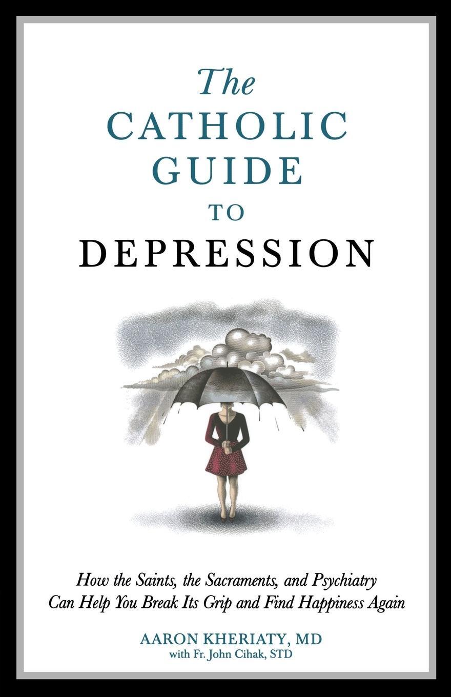 Cover: 9781622828937 | Catholic Guide to Depression | Aaron D. Kheriaty | Taschenbuch | 2012