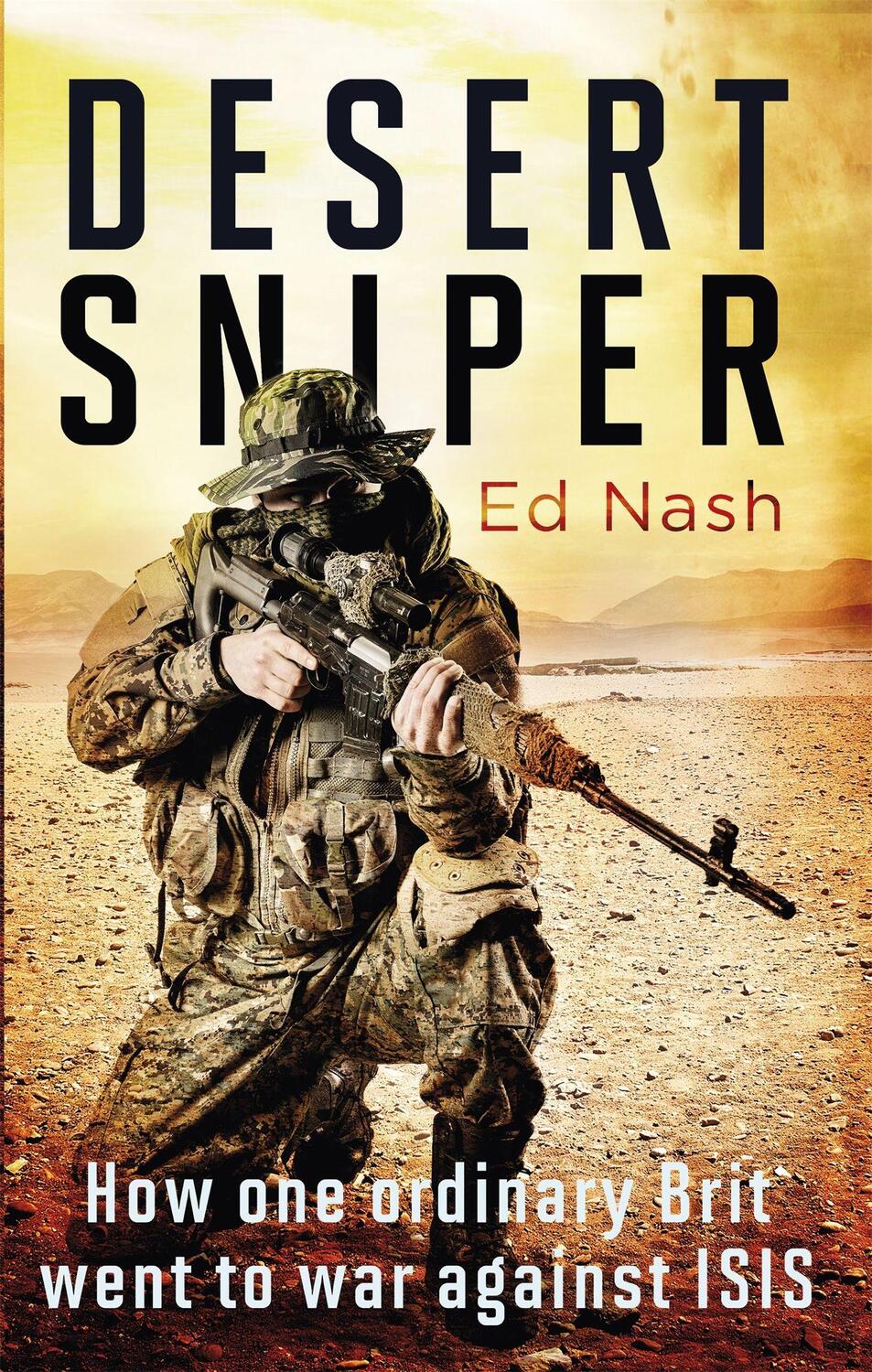 Cover: 9780349143385 | Desert Sniper | How One Ordinary Brit Went to War Against ISIS | Nash