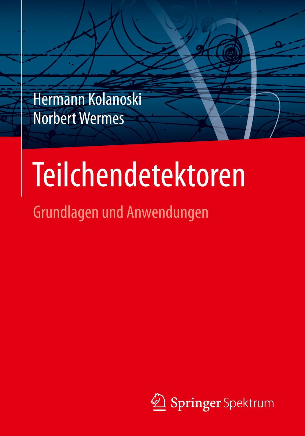 Cover: 9783662453490 | Teilchendetektoren | Grundlagen und Anwendungen | Wermes (u. a.)