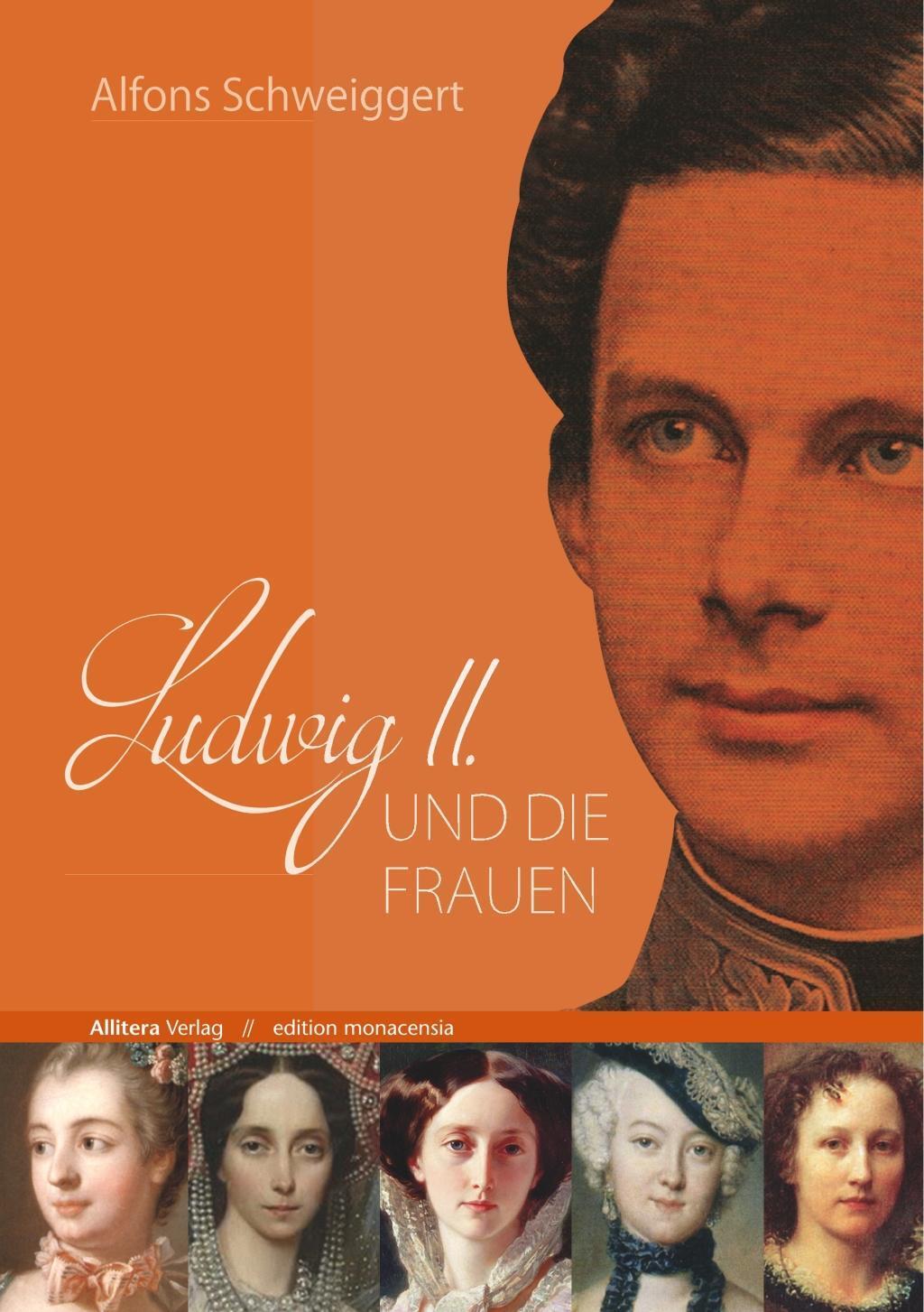 Cover: 9783869068237 | Ludwig II. und die Frauen | Alfons Schweiggert | Taschenbuch | 2016