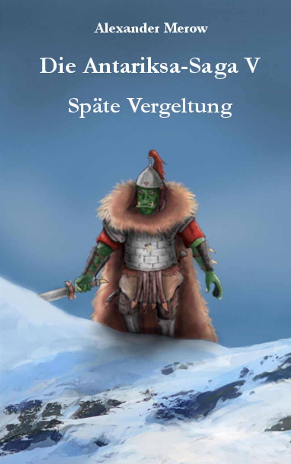 Cover: 9783751922845 | Die Antariksa-Saga V | Späte Vergeltung | Alexander Merow | Buch