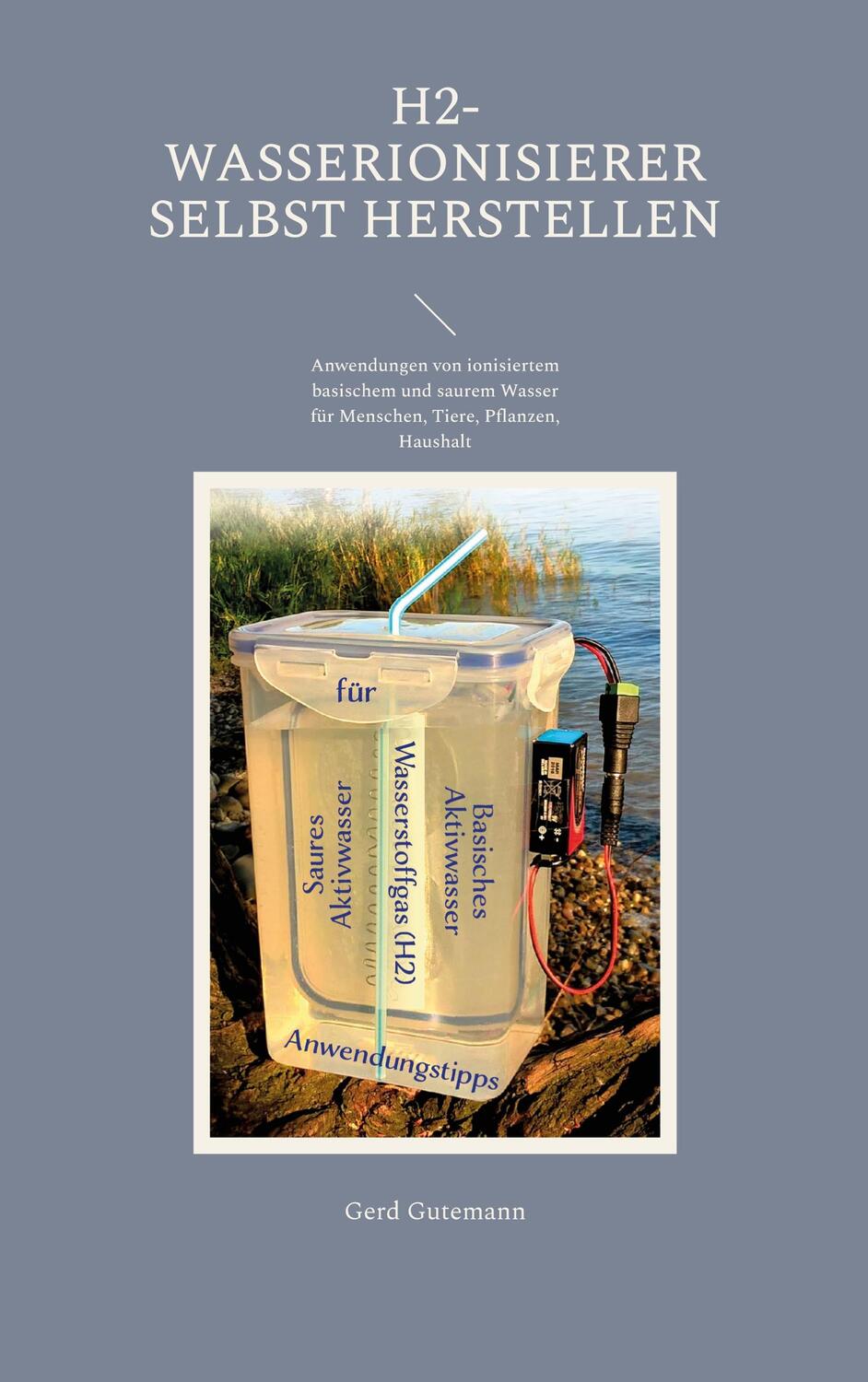 Cover: 9783757812294 | H2-Wasserionisierer selbst herstellen | Gerd Gutemann | Taschenbuch