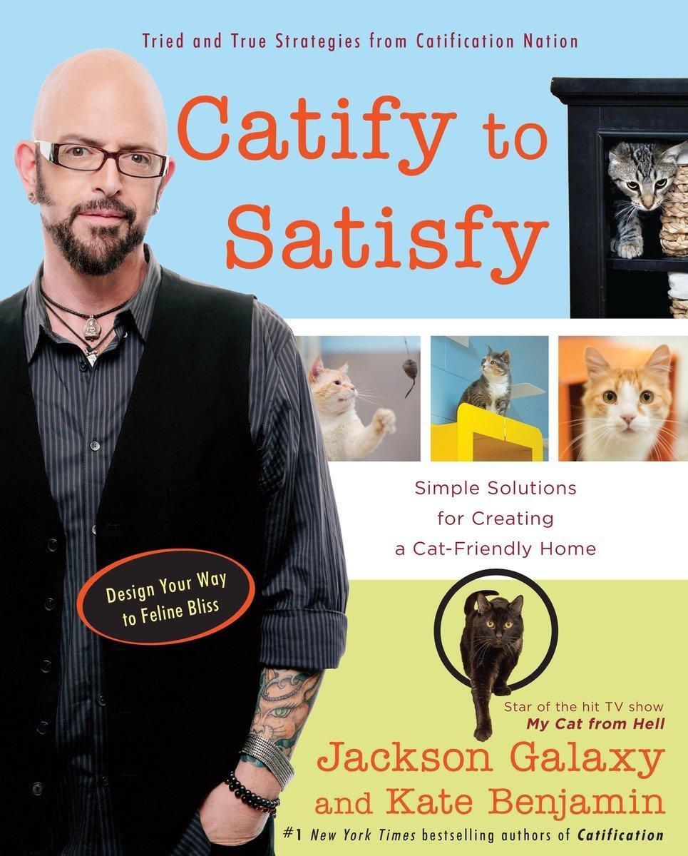 Cover: 9780399176999 | Catify to Satisfy: Simple Solutions for Creating a Cat-Friendly Home