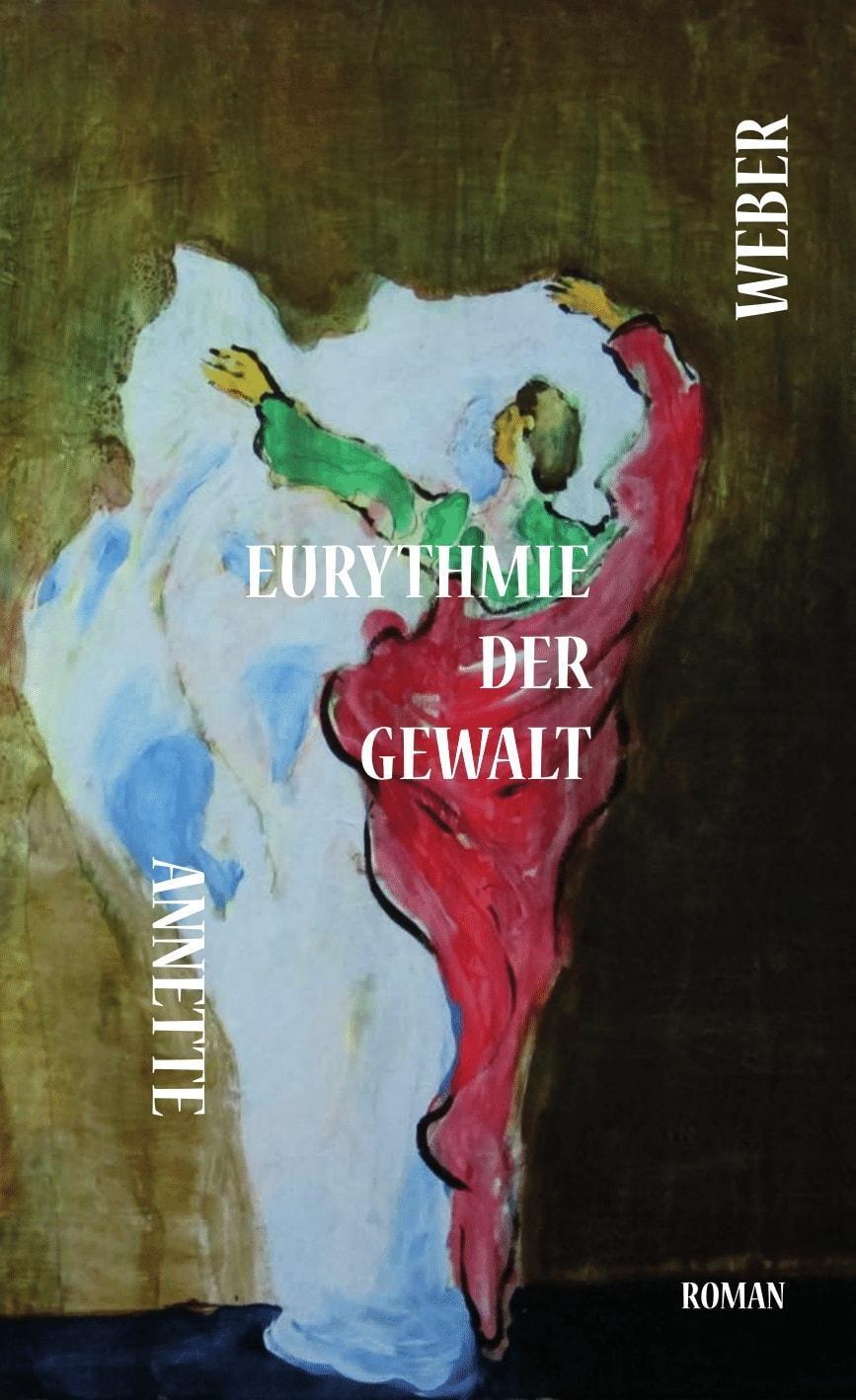 Cover: 9783864851889 | Eurythmie der Gewalt | Annette Weber | Taschenbuch | 239 S. | Deutsch