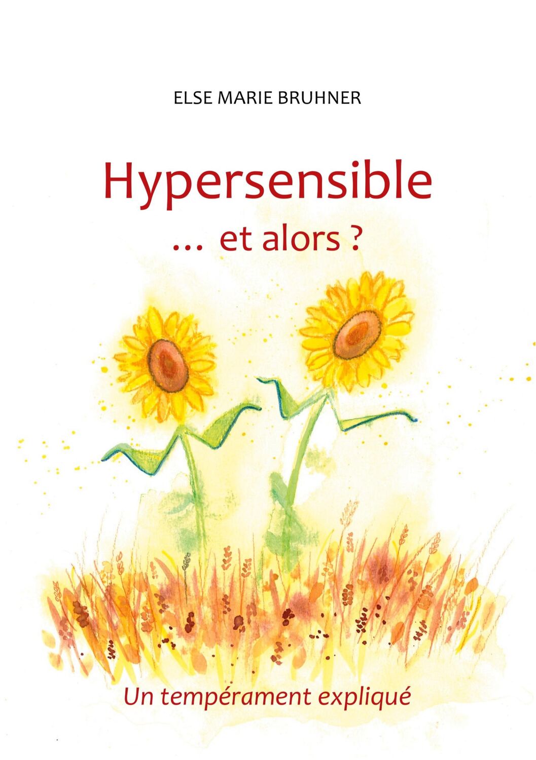 Cover: 9782322112753 | Hypersensible Et alors ? | Un tempérament expliqué | Bruhner | Buch