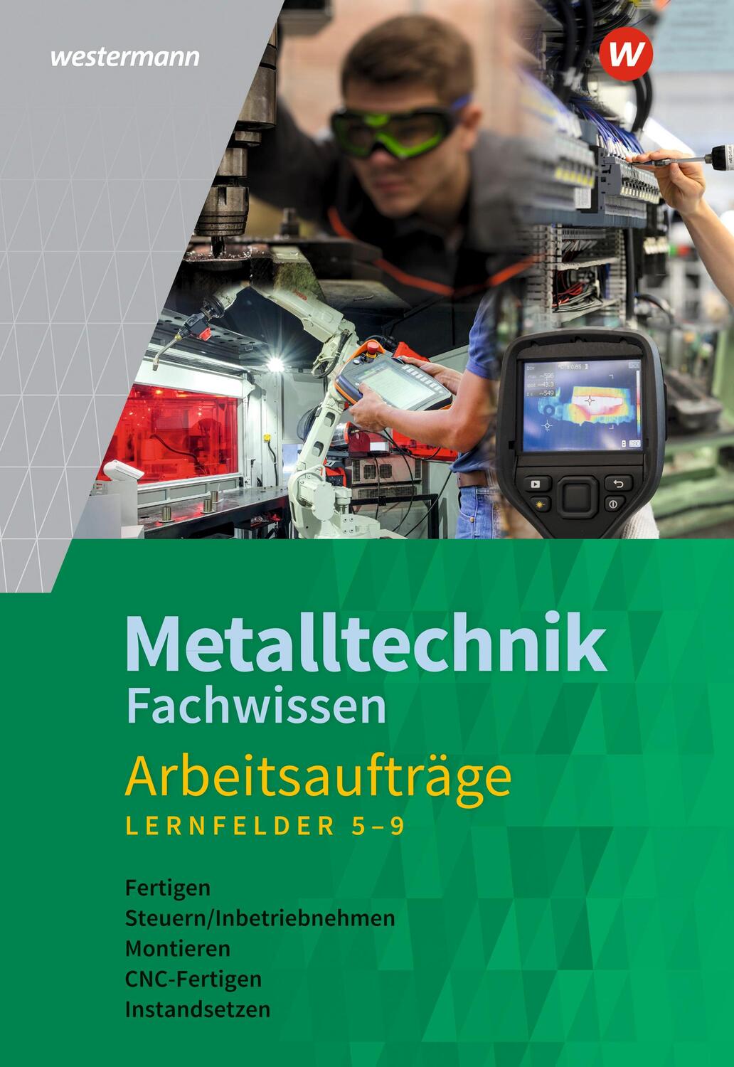 Cover: 9783142312798 | Metalltechnik Fachwissen Arbeitsaufträge. Arbeitsheft. Lernfelder...