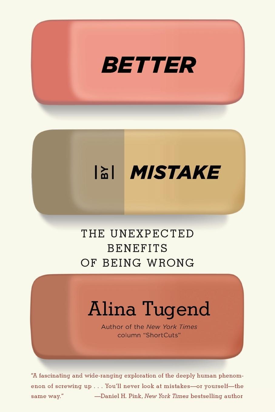 Cover: 9781594485671 | Better By Mistake | The Unexpected Benefits of Being Wrong | Tugend