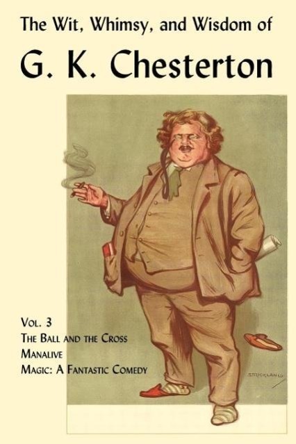 Cover: 9781930585829 | The Wit, Whimsy, and Wisdom of G. K. Chesterton, Volume 3 | Chesterton