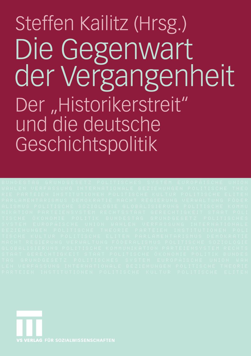 Cover: 9783531161327 | Die Gegenwart der Vergangenheit | Steffen Kailitz | Taschenbuch | 2008
