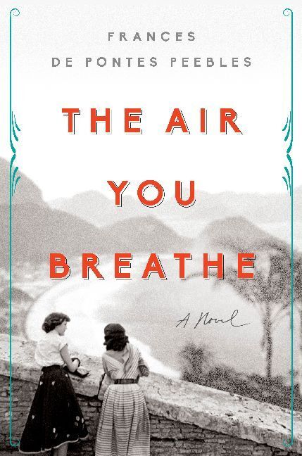 Cover: 9780525540236 | The Air You Breathe | A Novel | Frances De Pontes Peebles | Buch