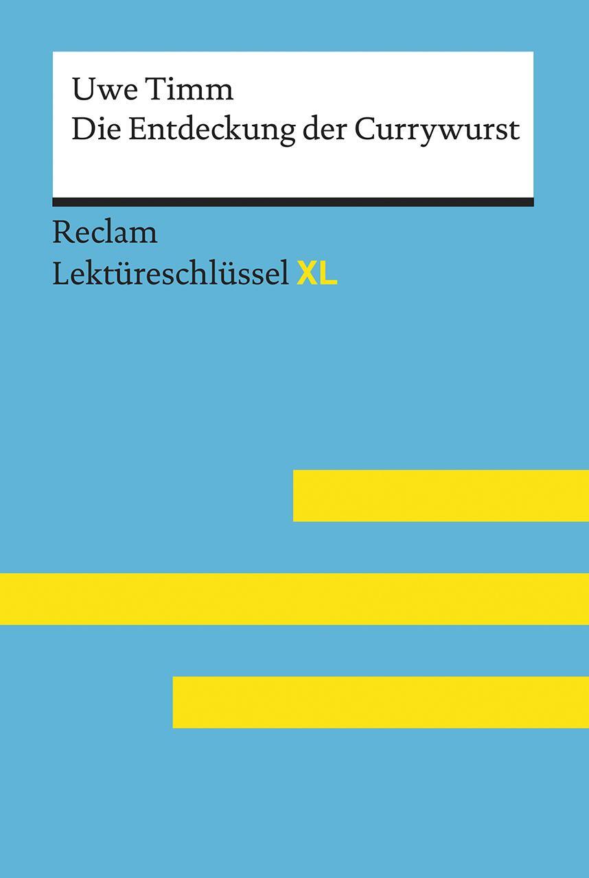 Cover: 9783150154748 | Die Entdeckung der Currywurst von Uwe Timm: Lektüreschlüssel mit...