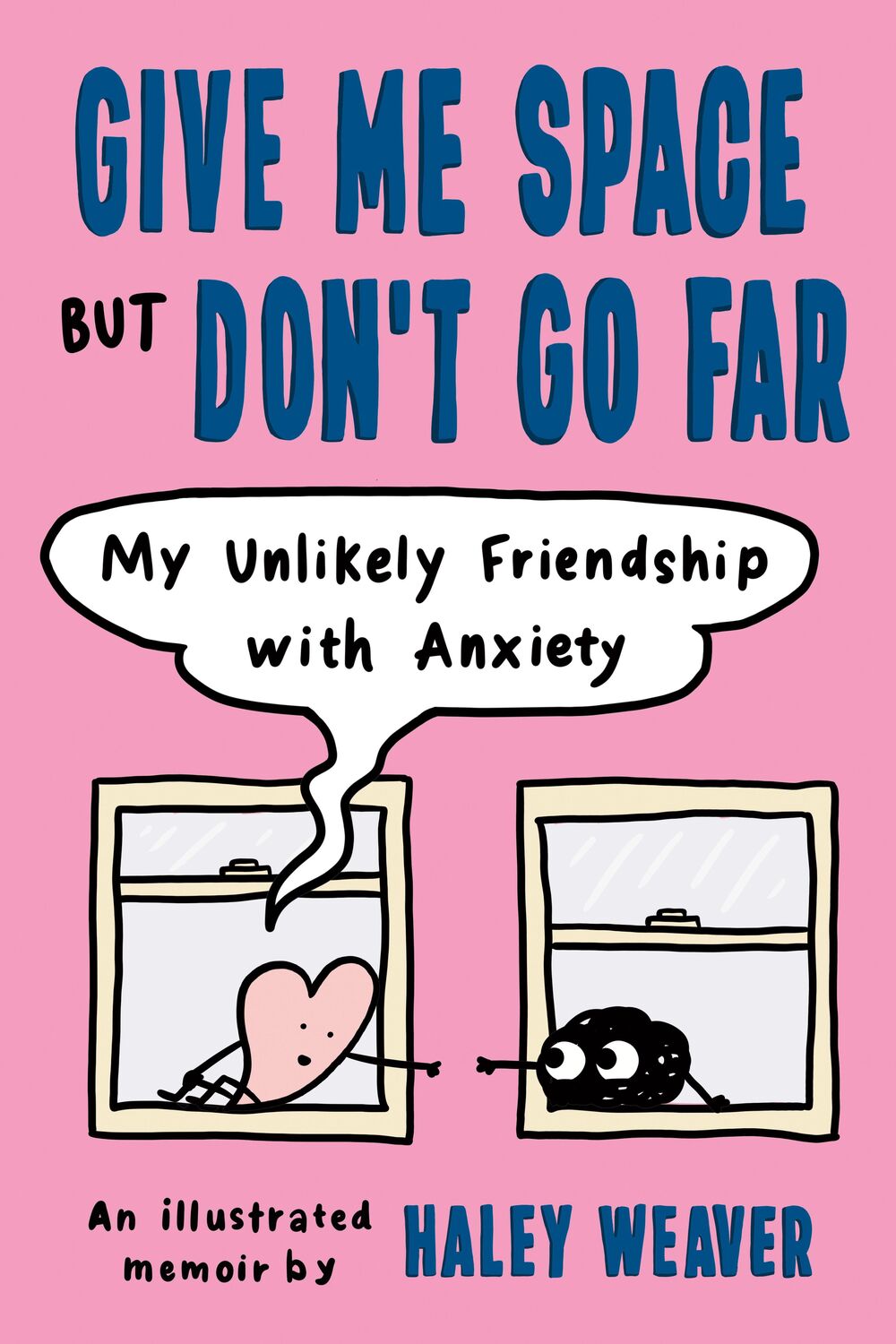 Cover: 9780593539330 | Give Me Space But Don't Go Far | My Unlikely Friendship with Anxiety