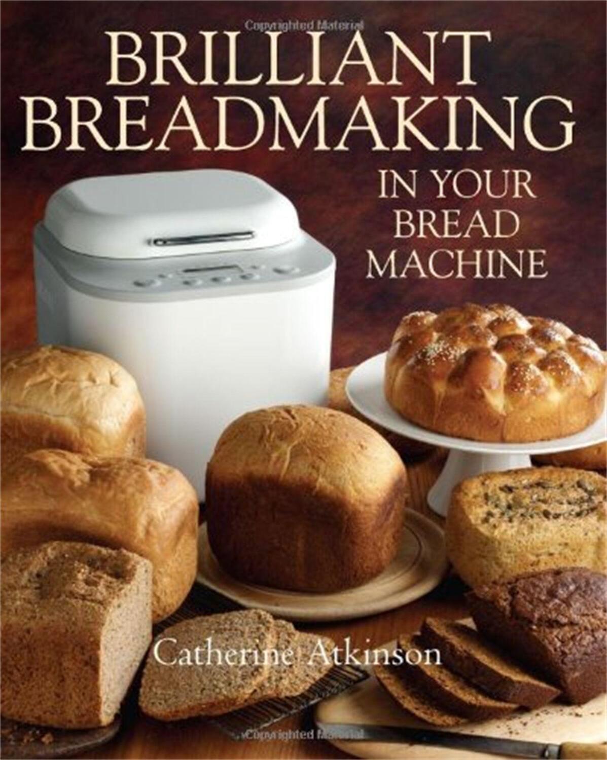 Cover: 9781905862955 | Brilliant Breadmaking in Your Bread Machine | Catherine Atkinson