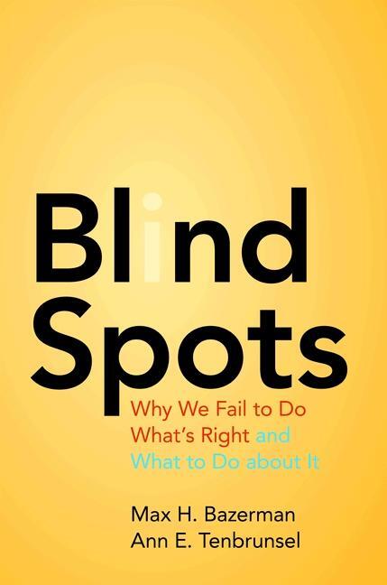Cover: 9780691156224 | Blind Spots | Why We Fail to Do What's Right and What to Do about It