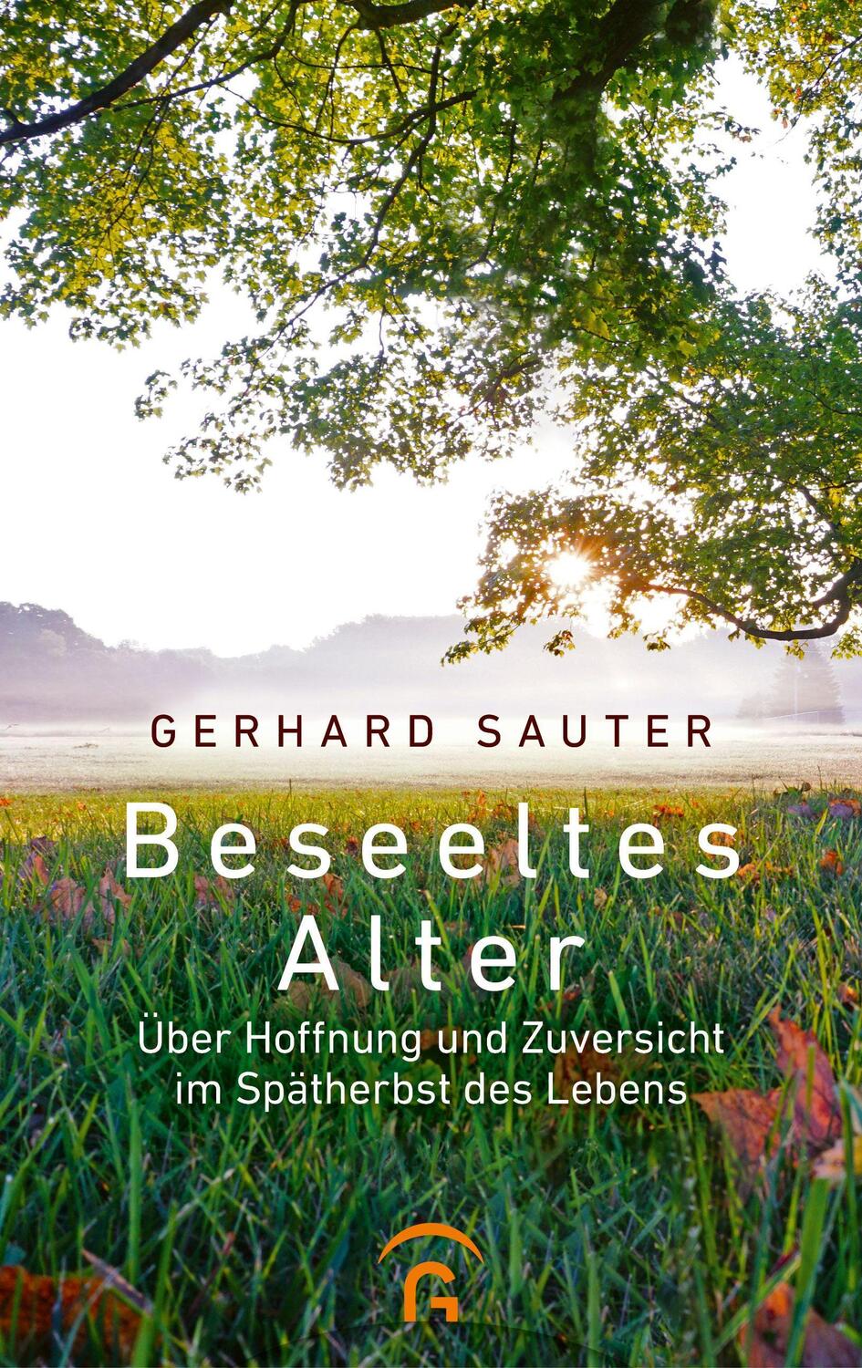 Cover: 9783579062198 | Beseeltes Alter | Gerhard Sauter | Buch | Deutsch | 2021