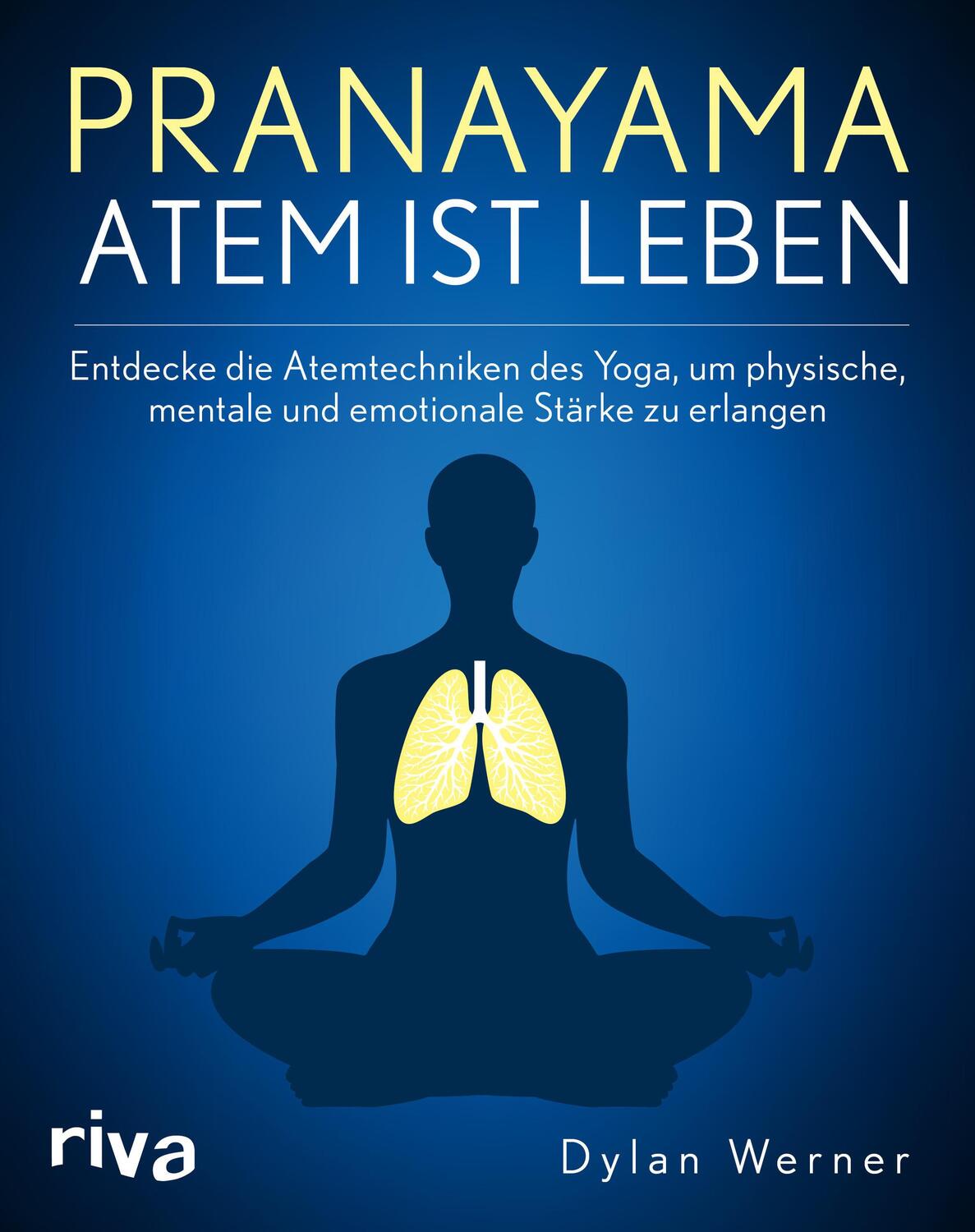 Cover: 9783742320469 | Pranayama - Atem ist Leben | Dylan Werner | Taschenbuch | Deutsch