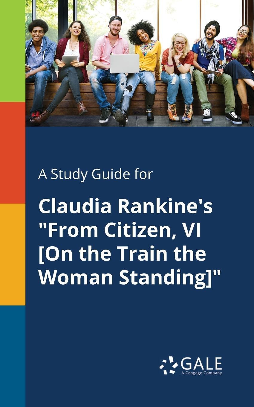 Cover: 9780270528640 | A Study Guide for Claudia Rankine's "From Citizen, VI [On the Train...