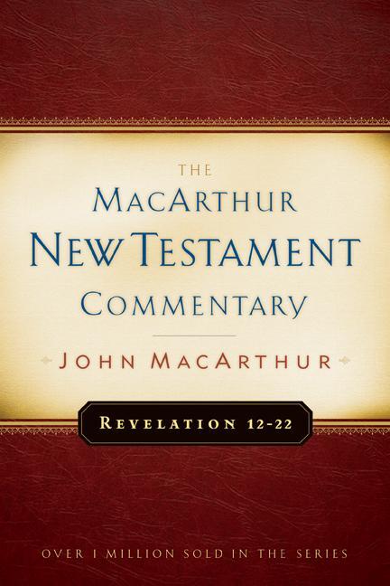 Cover: 9780802407740 | Revelation 12-22 Macarthur New Testament Commentary | Macarthur | Buch