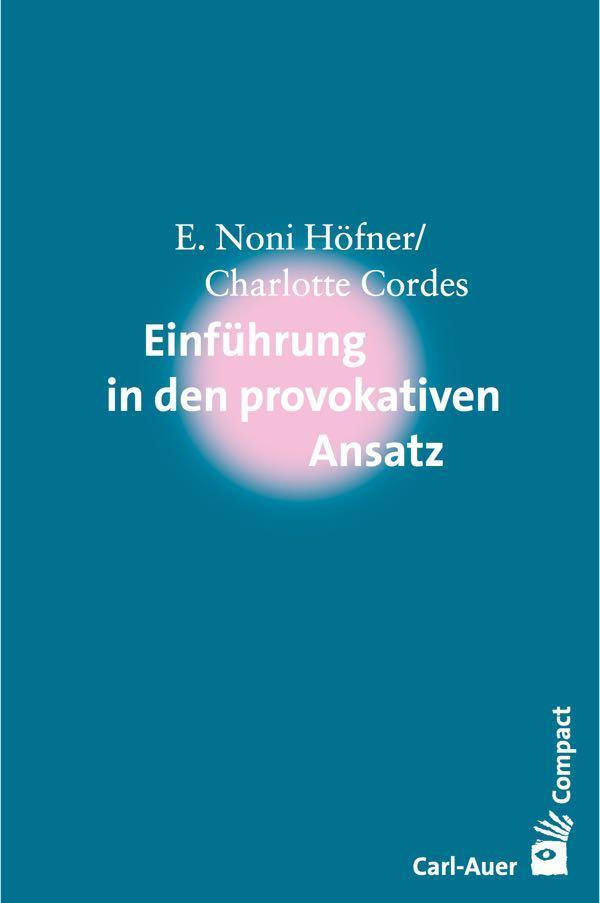 Cover: 9783849702465 | Einführung in den Provokativen Ansatz | E. Noni Höfner (u. a.) | Buch