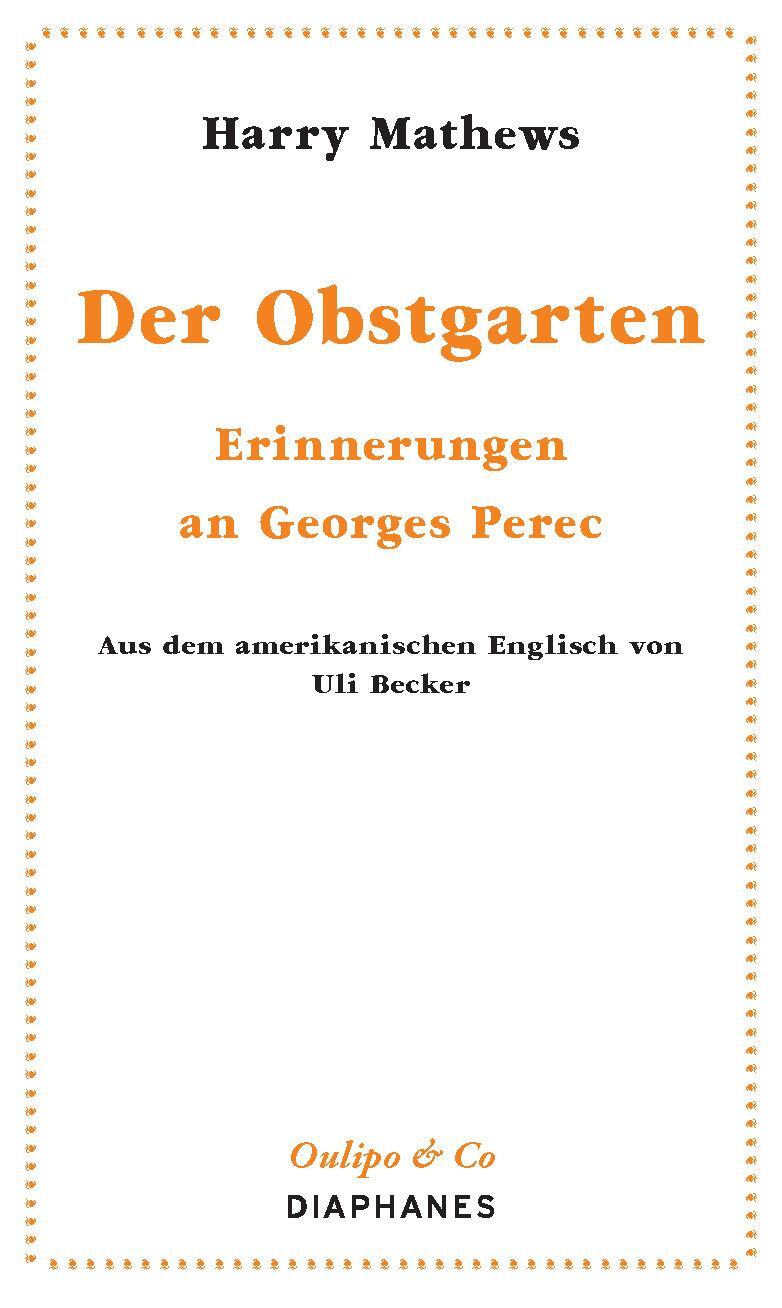 Cover: 9783035800487 | Der Obstgarten | Erinnerungen an Georges Perec | Harry Mathews | Buch