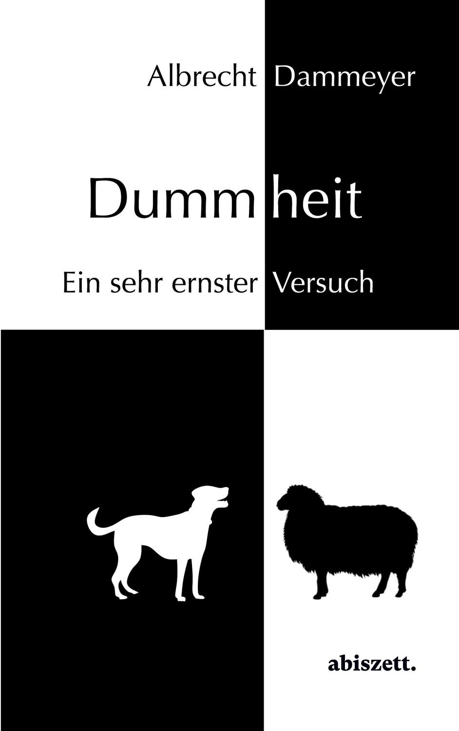 Cover: 9783907192092 | Dummheit | Ein sehr ernster Versuch | Albrecht Dammeyer | Taschenbuch