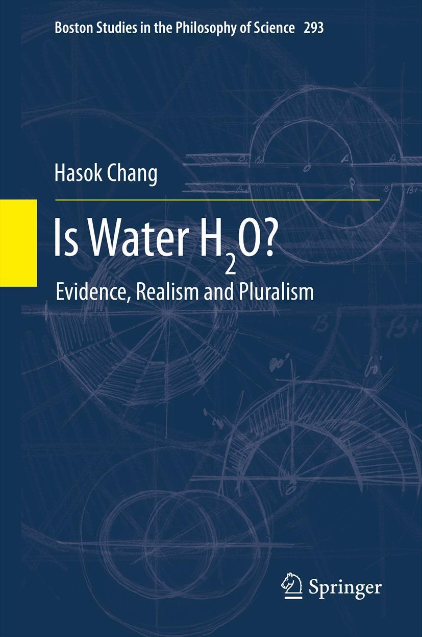 Cover: 9789400796461 | Is Water H2O? | Evidence, Realism and Pluralism | Hasok Chang | Buch